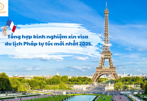 Tổng hợp kinh nghiệm xin visa du lịch Pháp tự túc mới nhất 2025